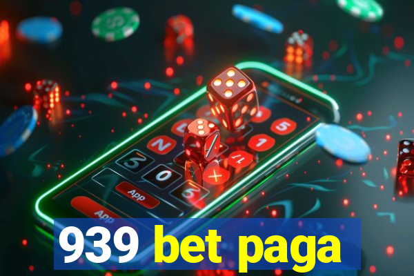 939 bet paga